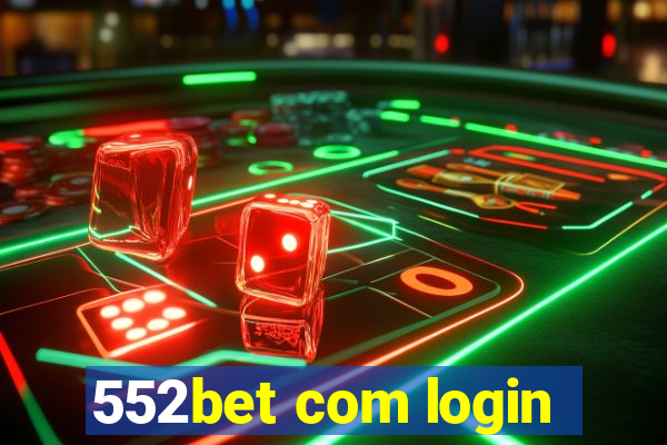 552bet com login