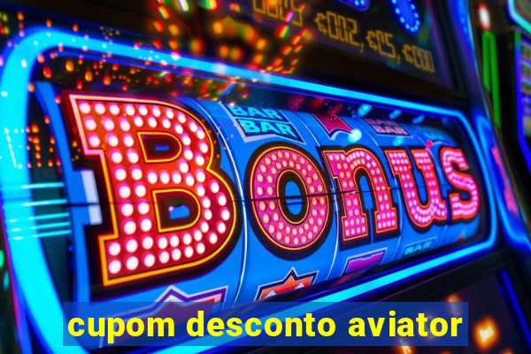 cupom desconto aviator