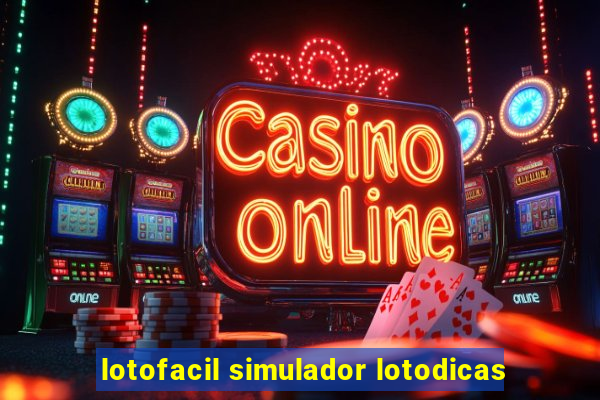 lotofacil simulador lotodicas