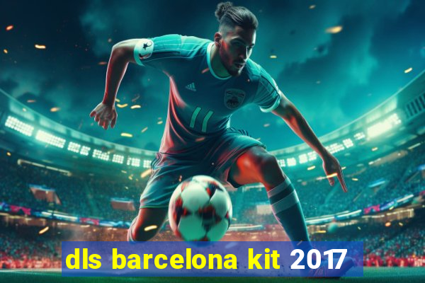 dls barcelona kit 2017
