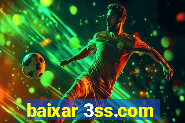 baixar 3ss.com