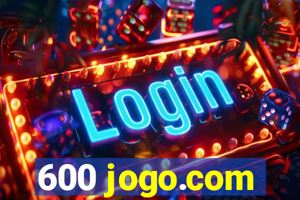 600 jogo.com