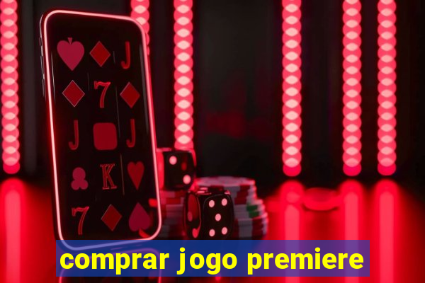 comprar jogo premiere