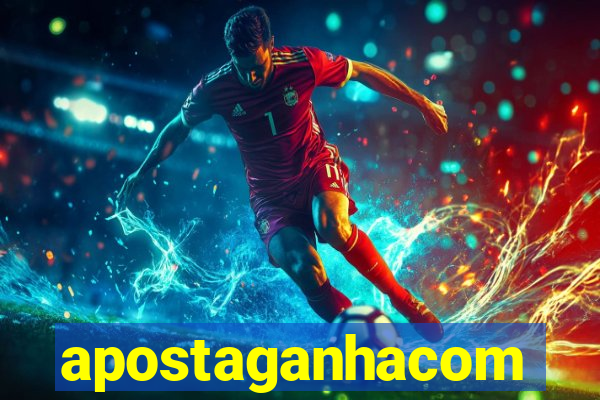 apostaganhacom