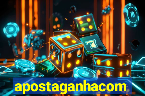 apostaganhacom