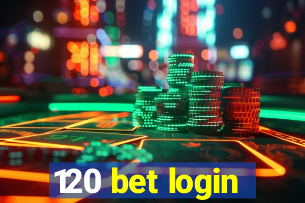 120 bet login