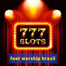 feet worship brasil
