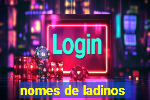 nomes de ladinos