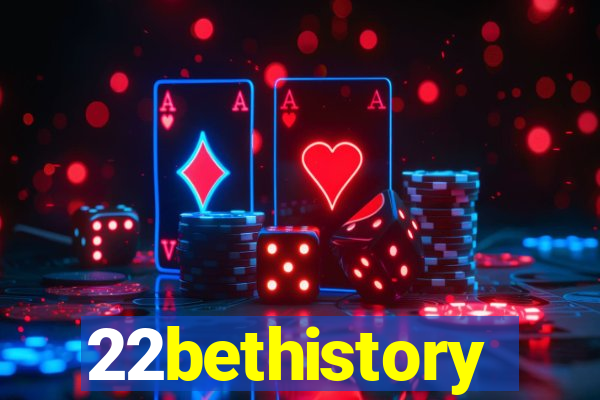 22bethistory