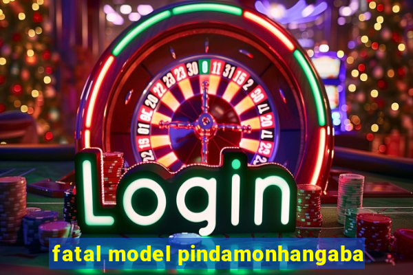 fatal model pindamonhangaba