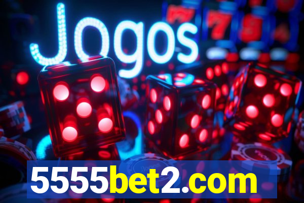 5555bet2.com