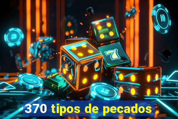 370 tipos de pecados
