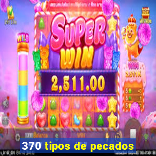 370 tipos de pecados