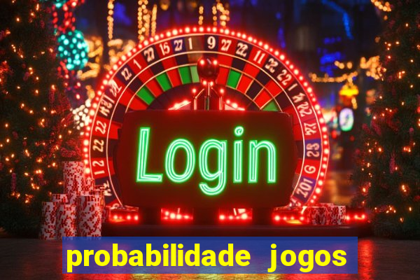 probabilidade jogos de futebol