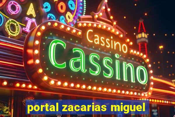 portal zacarias miguel