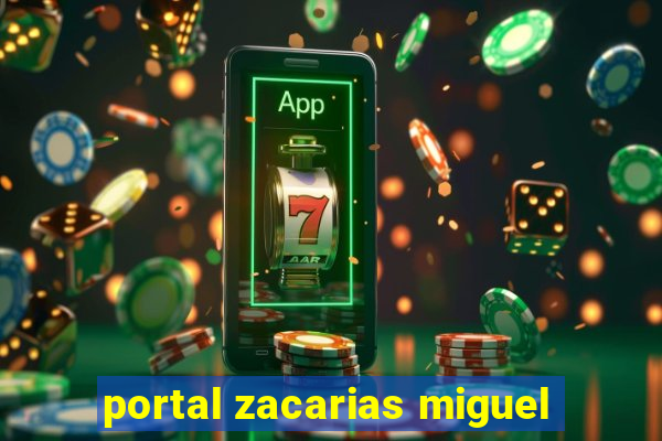 portal zacarias miguel