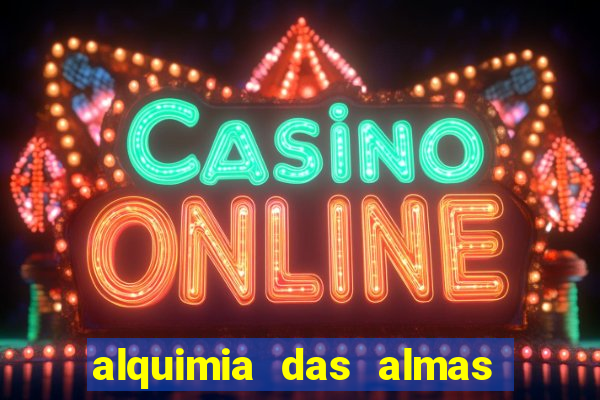 alquimia das almas 3 temporada