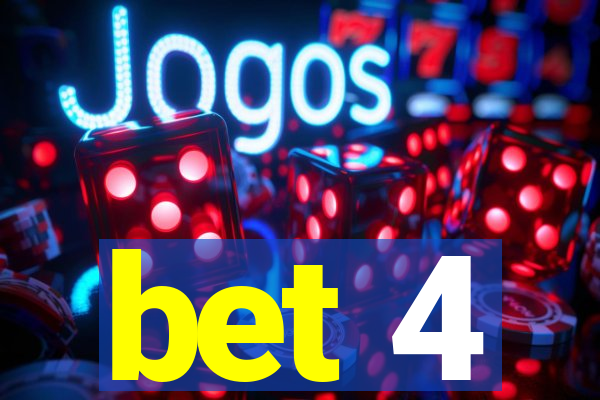 bet 4