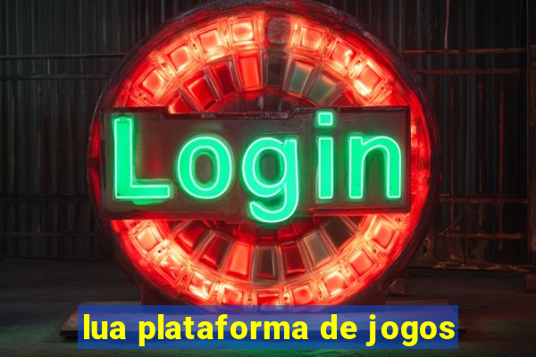 lua plataforma de jogos