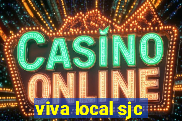 viva local sjc