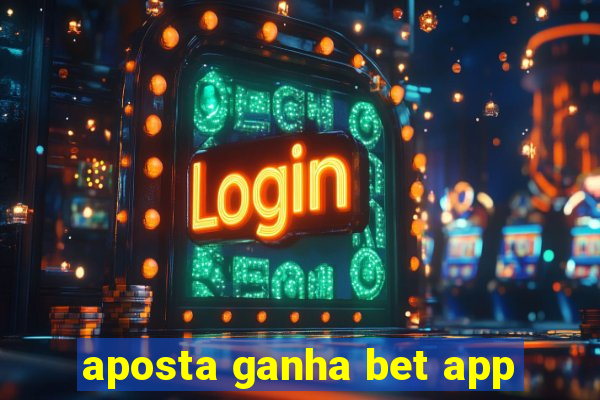 aposta ganha bet app