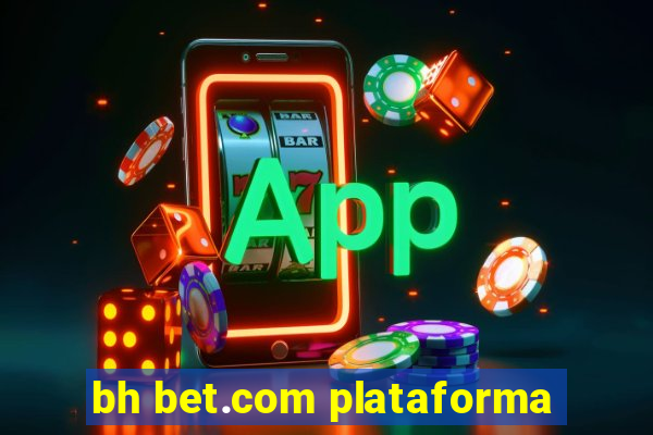 bh bet.com plataforma