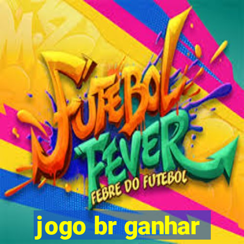 jogo br ganhar