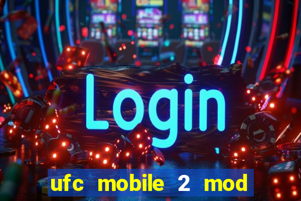 ufc mobile 2 mod apk unlimited money and gems
