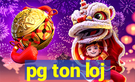 pg ton loj