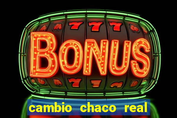 cambio chaco real en guarani