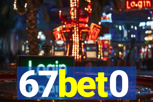 67bet0