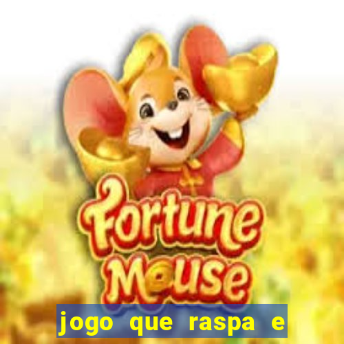 jogo que raspa e ganha dinheiro