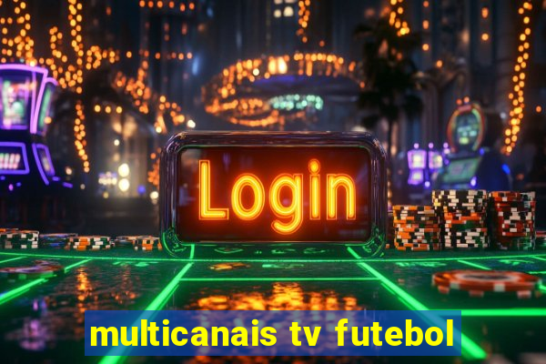 multicanais tv futebol