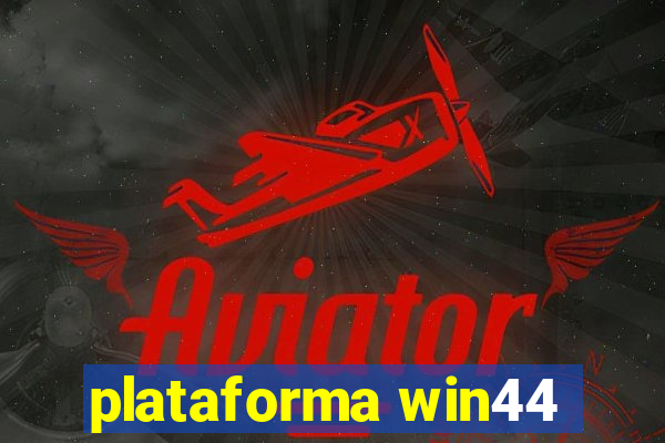 plataforma win44