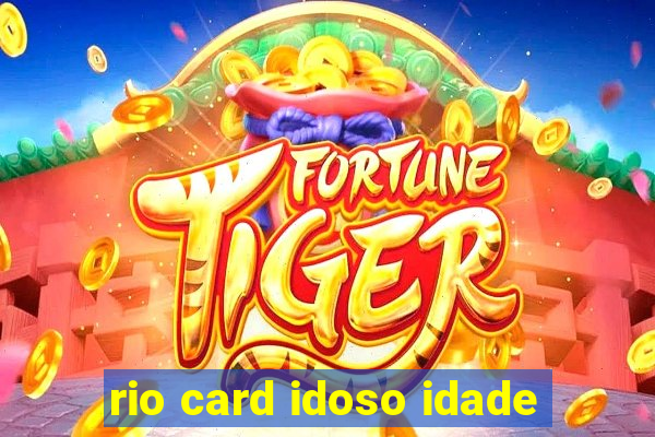 rio card idoso idade