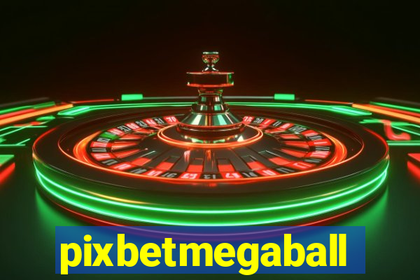 pixbetmegaball