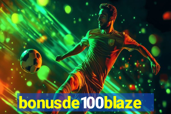 bonusde100blaze