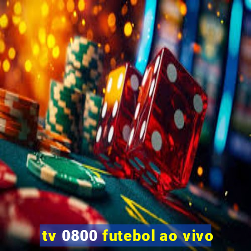 tv 0800 futebol ao vivo