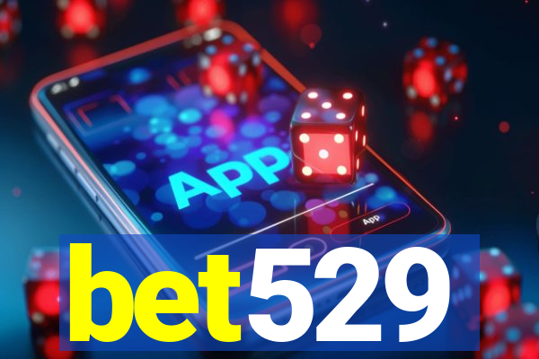 bet529