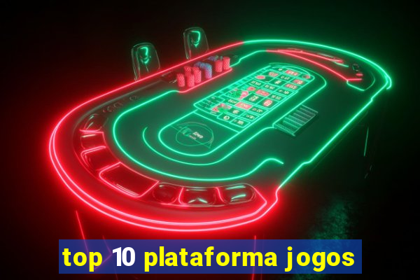 top 10 plataforma jogos