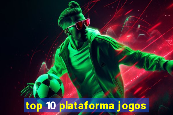 top 10 plataforma jogos