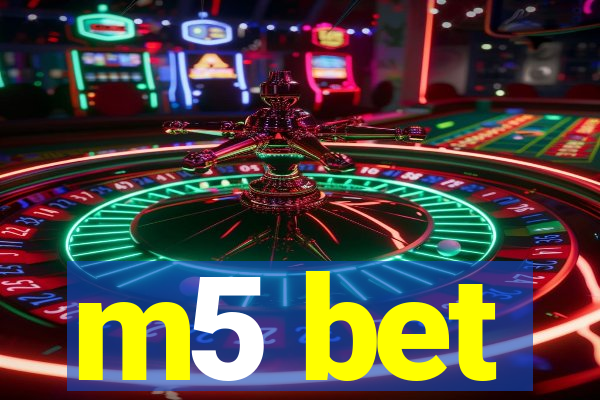 m5 bet