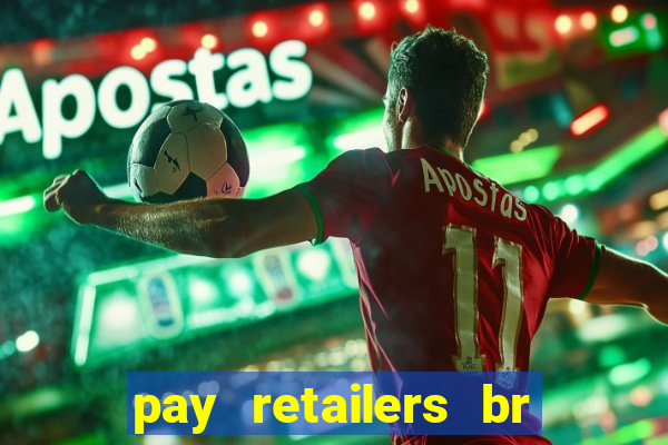 pay retailers br servicos de pagamentos ltda