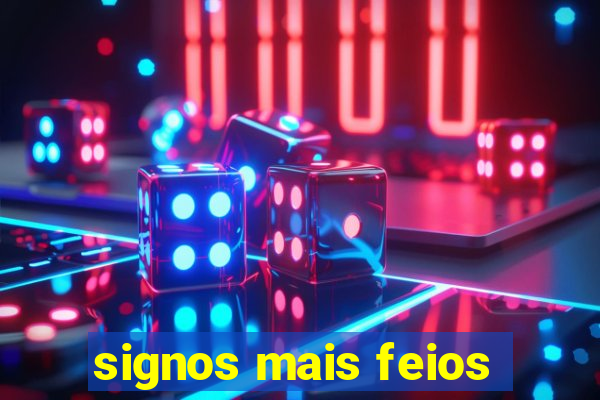 signos mais feios