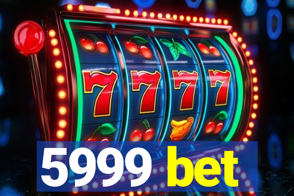 5999 bet