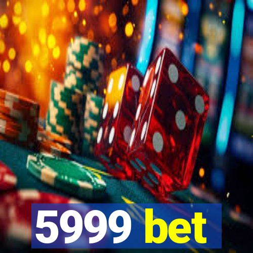 5999 bet