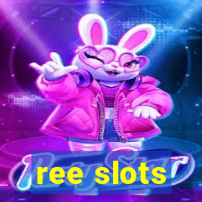 ree slots