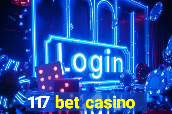 117 bet casino