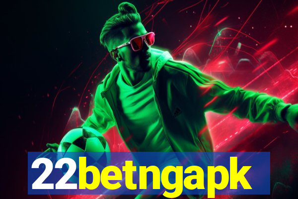 22betngapk