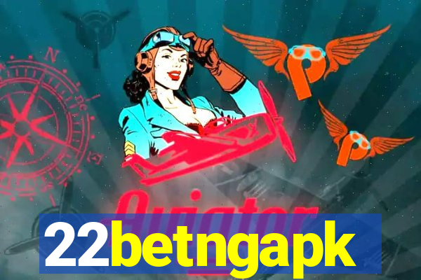 22betngapk